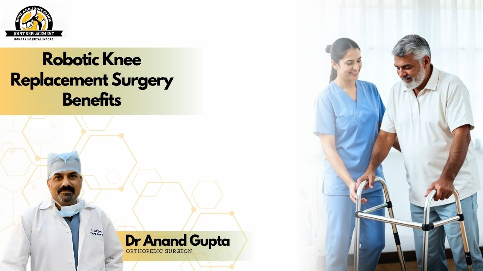 Robotic knee replacement surgery benefits explained by Dr Anand Gupta orthopedic surgeon in Indore with patient walking support